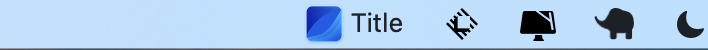 Example Tray in the menubar with the word 'Title' to the right of the tray icon.